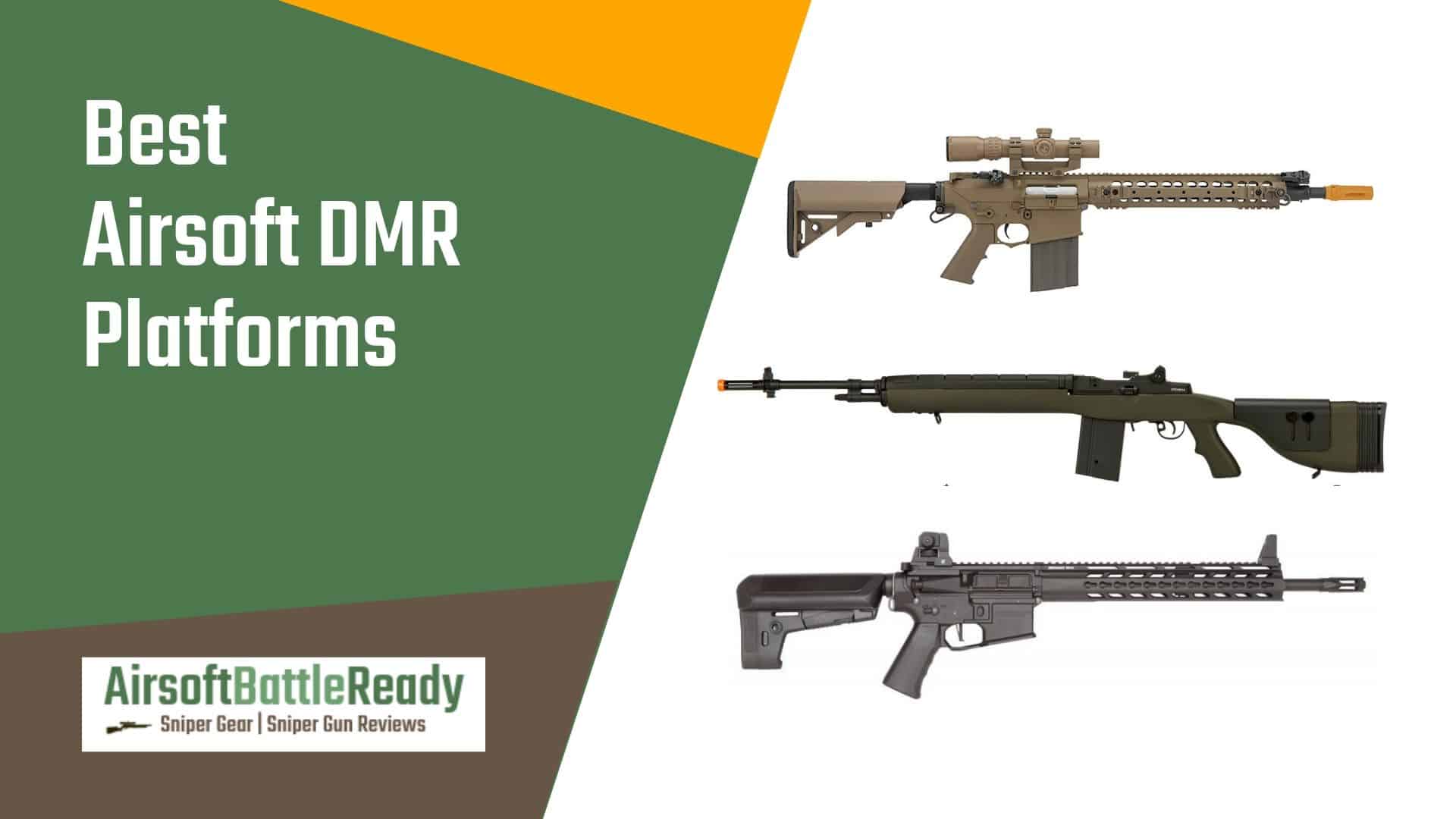 Best Airsoft DMR Platforms - Airsoft Battle Ready