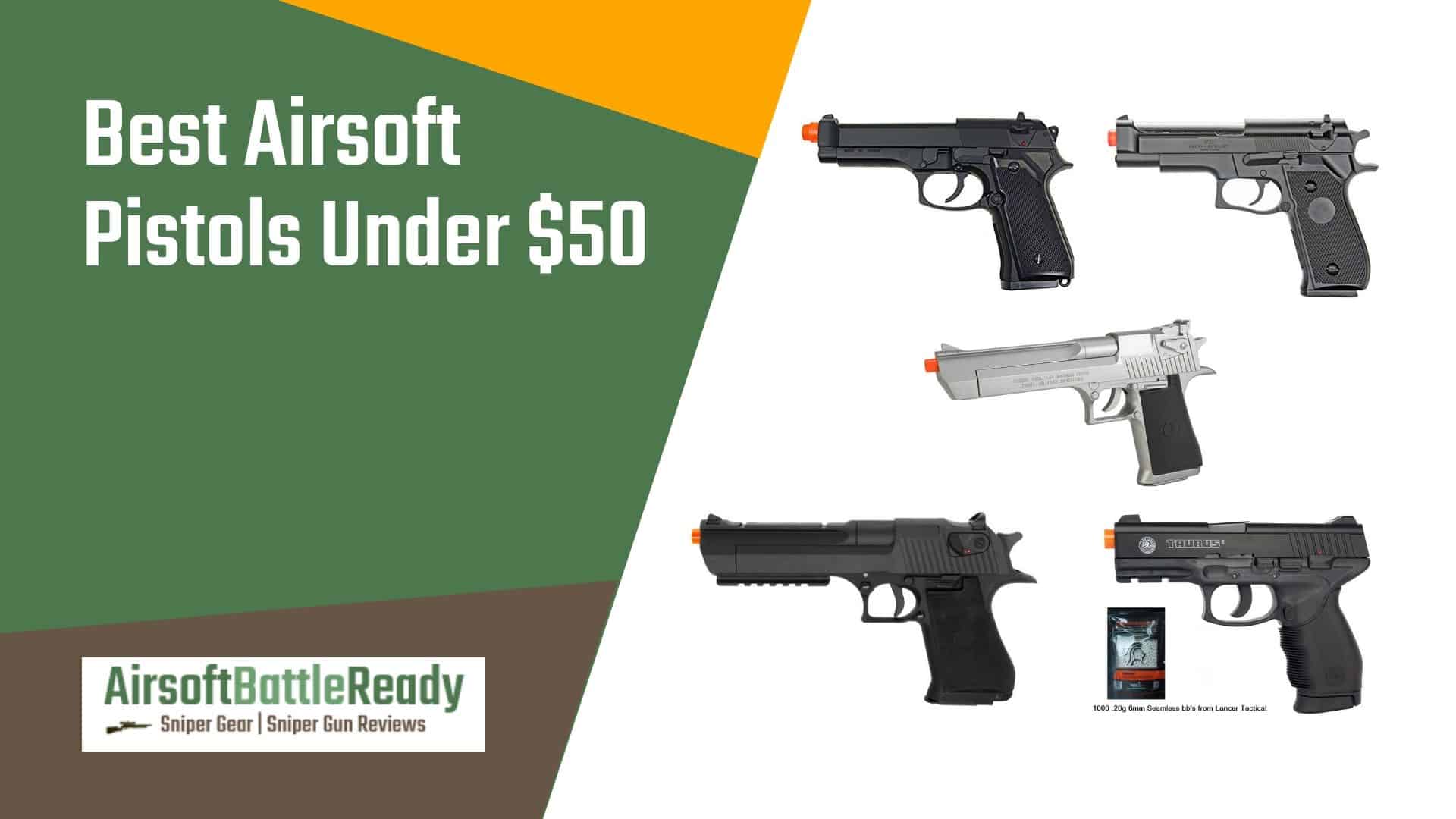 Best Airsoft Pistols Under 50 Dollars - Airsoft Battle Ready