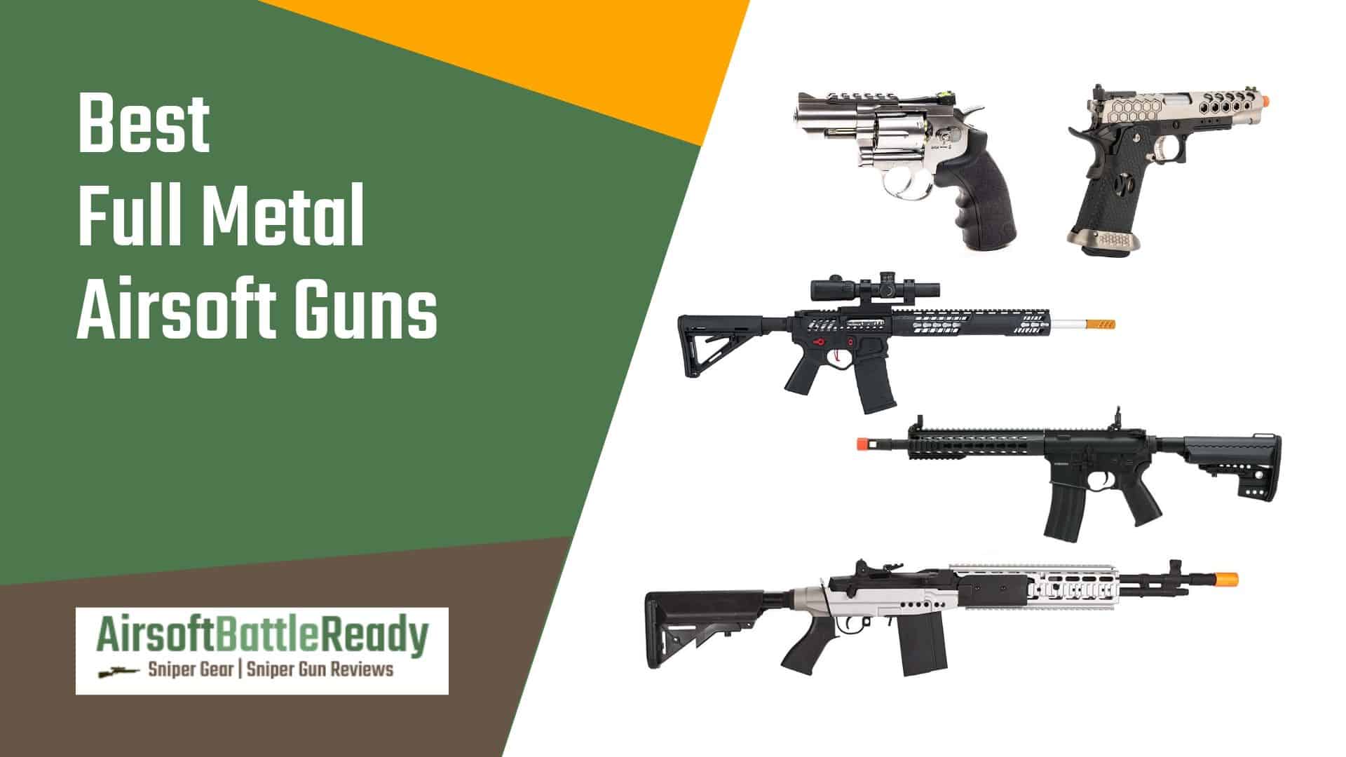 Best Full Metal Airsoft Guns - Airsoft Battle Ready