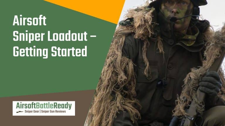 Airsoft Sniper Loadout – What You Need Before Getting Started