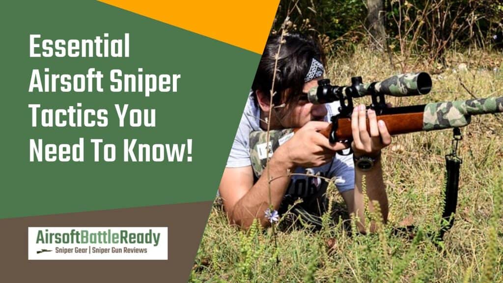 Essential Airsoft Sniper Tactics You Need To Know! Airsoft Battle Ready